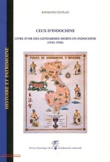 Ceux d'Indochine – Livre d’or des gendarmes morts en Indochine (1945-1956)