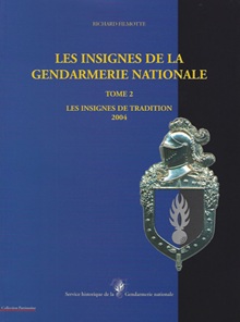 Les insignes de la gendarmerie nationale tome II – Les insignes de tradition