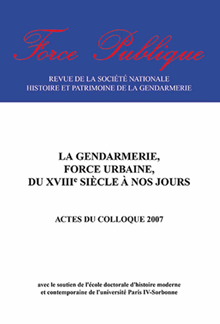 Force publique n° 03 - La gendarmerie force urbaine, du XIIIe siècle à nos jours